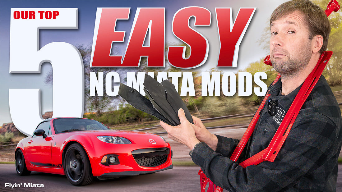 Our Top 5 EASY NC Miata Mods!