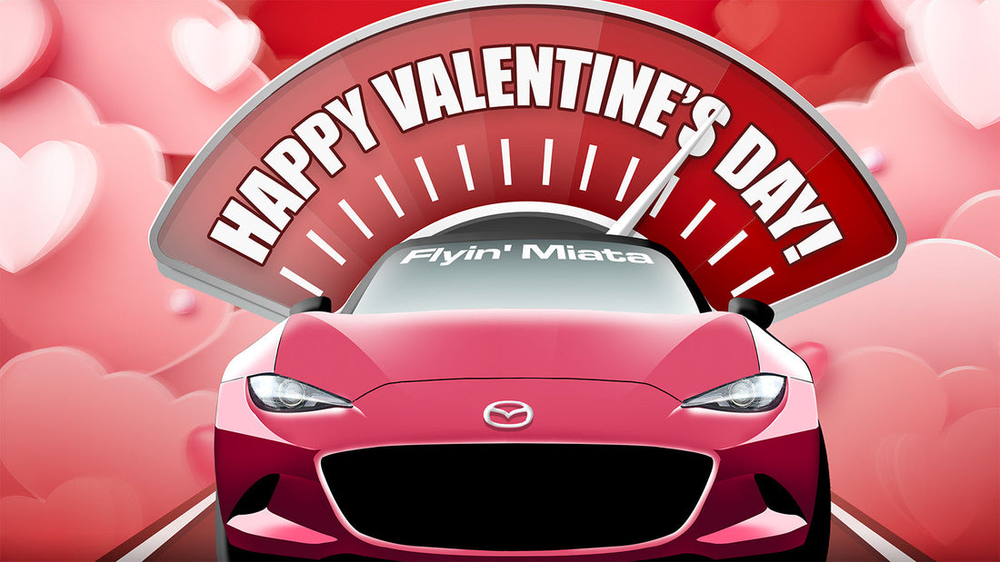 Happy Valentine's Day from Flyin' Miata!