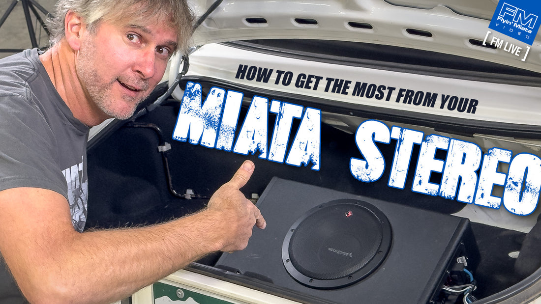 How to get the MOST from your Miata STEREO! 4K FM Live 11-7-24